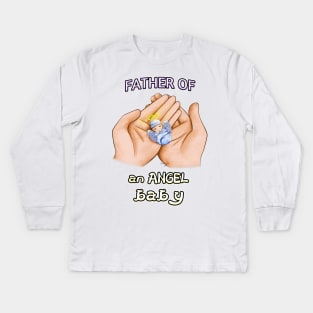 Father of an Angel Baby Kids Long Sleeve T-Shirt